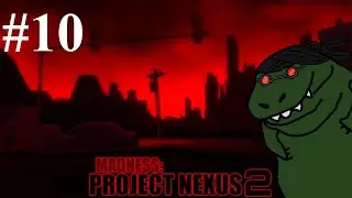 MADNESS: Project Nexus Ep10