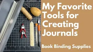 My Favorite Tools for Creating Journals - Book Binding - What I love and why #junkjournaling