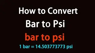 How to Convert Bar to Psi?