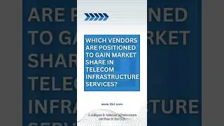 Which vendors are positioned to gain #marketshare in #telecom infrastructure services?