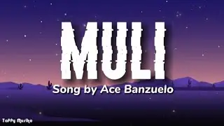 Ace Banzuelo - Muli | Lyrics Video