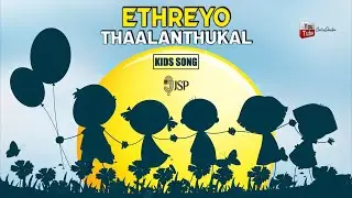 KIDS SONG - Ethreyo thalanthukal ninnilundallo | VBS Song | Kids Christian Malayalam Song | JSP ♪