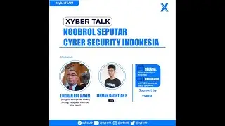 Cyber Security di Indonesia -  XYBER TALK