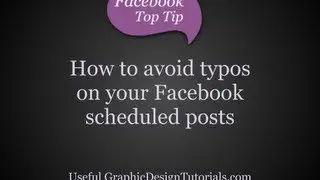 Facebook Scheduled Posts: How to Avoid Those Rotten Typos
