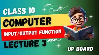 CLASS 10 Computer Chapter 1 Input/Output Function C Language (2024-2025) | UP Board English Medium