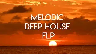 (SOLD) MELODIC DEEP HOUSE FLP (+FLP/STEMS)