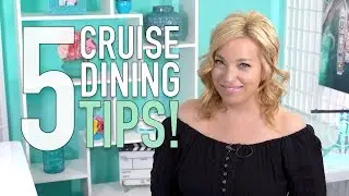 5 Tips For Cruise Ship Main Dining Room Perfection