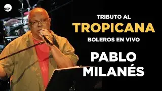 Pablo Milanés - Novia Mía (En Vivo)  - Boleros en el Tropicana | Music MGP