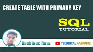 Create Table with Primary key in Oracle|SQL Tutorial|Technical Aashique