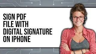 How to Sign PDF File with Digital Signature on iPhone
