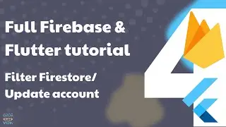Full Flutter&Firebase Tutorial | PART4: Filtering in Firestore & Update user data