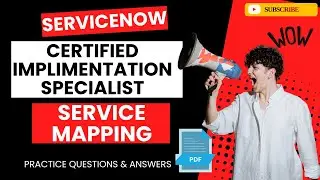 Part#5 | ServiceNow (CIS - Service Mapping) | Practice Questions & Answers