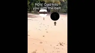 POV: Dad Hits You With The Belt