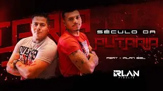 Século da Putaria - Irlan Fidelis feat. Irlan Biel (Videoclipe Oficial)