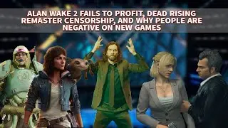 Alan Woke 2 Fails to Profit | Dead Rising Remaster Censorship | Why People are Negative to New Games