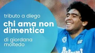 TRIBUTO A DIEGO: CHI AMA NON DIMENTICA (video emozionale)