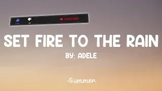 Set Fire To The Rain - Adele (Lyrics) 🎵