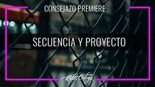 El consejazo: Configuración de la secuencia y proyecto en adobe premiere