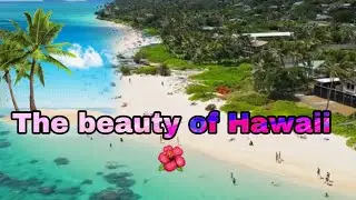 The beauty of Hawaii