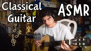 ASMR Classical Guitar | Soft Playing, Practicing, Strumming and Rambling