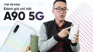 Đánh giá chi tiết Galaxy A90 5G