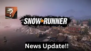 Snowrunner News Update!!
