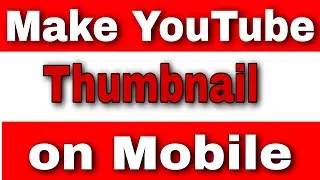 How to make Thumbnails for YouTube Videos