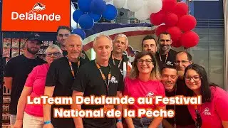 La Team Delalande au Festival National de la Pêche 🐟