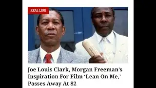 Joe Louis Clark, Morgan Freeman's Inspiration For Film 'Lean On Me,' Passes Away At 82