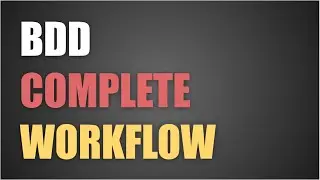 BDD for Beginners 4 | BDD Complete Workflow