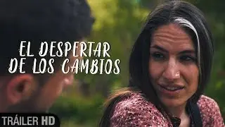 El despertar de los cambios | Tráiler