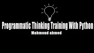 01_ Programmatic Thinking Training With Python Intro (Arabic)