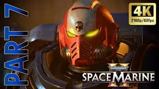 Warhammer 40K Space Marine 2 - Part 7 - 4K #spacemarine2 #warhammer40k