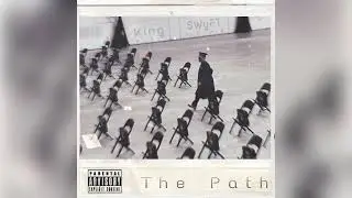 King SWyFT - The Path (Prod. By @waveyybeats799 )