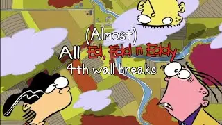 (Almost) All Ed, Edd n' Eddy 4th Wall Breaks