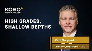 Kobo Resources: High Grades, Shallow Depths