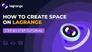 Tutorial | How to Create Space on Lagrange
