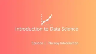 EP 1 | NumPy :  Introduction | Python & Data Science