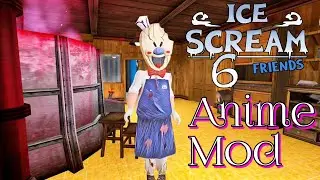 Ice Scream 6 Anime Mod | Ice Scream 6