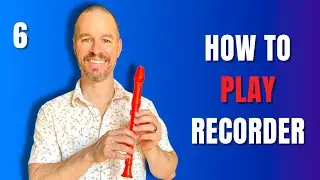 Recorder Lessons for Beginners - 6 Happy Birthday 