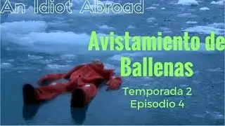 An Idiot Abroad  - Avistamiento de Ballenas T2 E4 / Subtitulado en Español