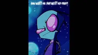 invader zim edit to satiate the brain worms