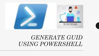 How to generate GUID using Powershell | Latest 2020