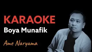 Boya munafik KARAOKE - Ame Naryama