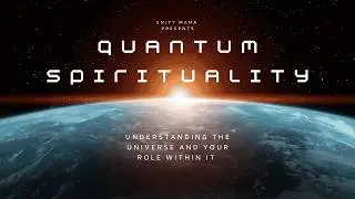 The Universe - Spirituality & Quantum Science Documentary
