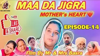 Maa Da Jigra | Episode 14 | Mothers Heart New Punjabi Web Series | Punjabi Video 2024 | Mr Mrs Basra