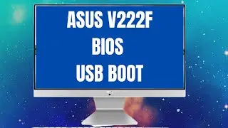 Asus All In One PC V222F |  BIOS  And USB Boot
