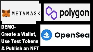Metamask, Test Tokens and OpenSea NFT Publishing Tutorial