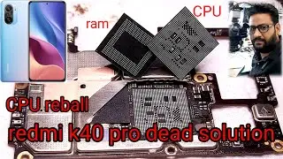 redmi k40 pro dead solution / redmi k40 pro cpu reball #redmik40pro