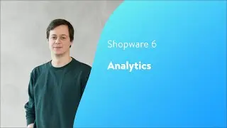 Analytics (Shopware 6 Tutorial)